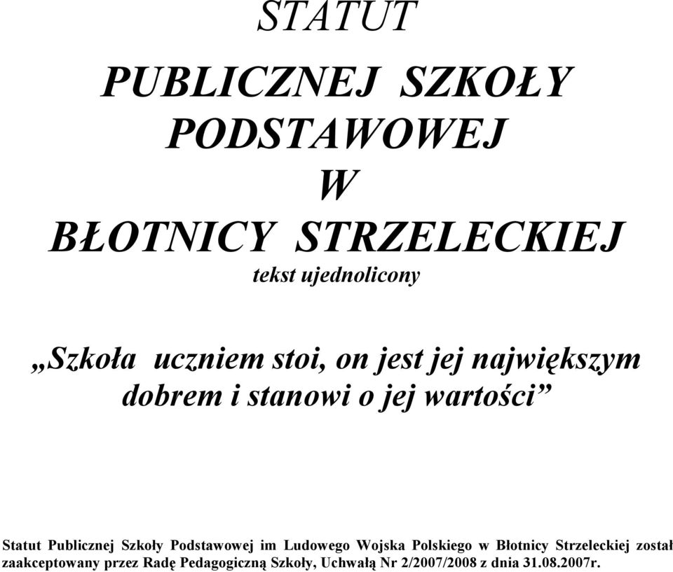 Publicznej Szkoły Podstawowej im Ludowego Wojska Polskiego w Błotnicy Strzeleckiej