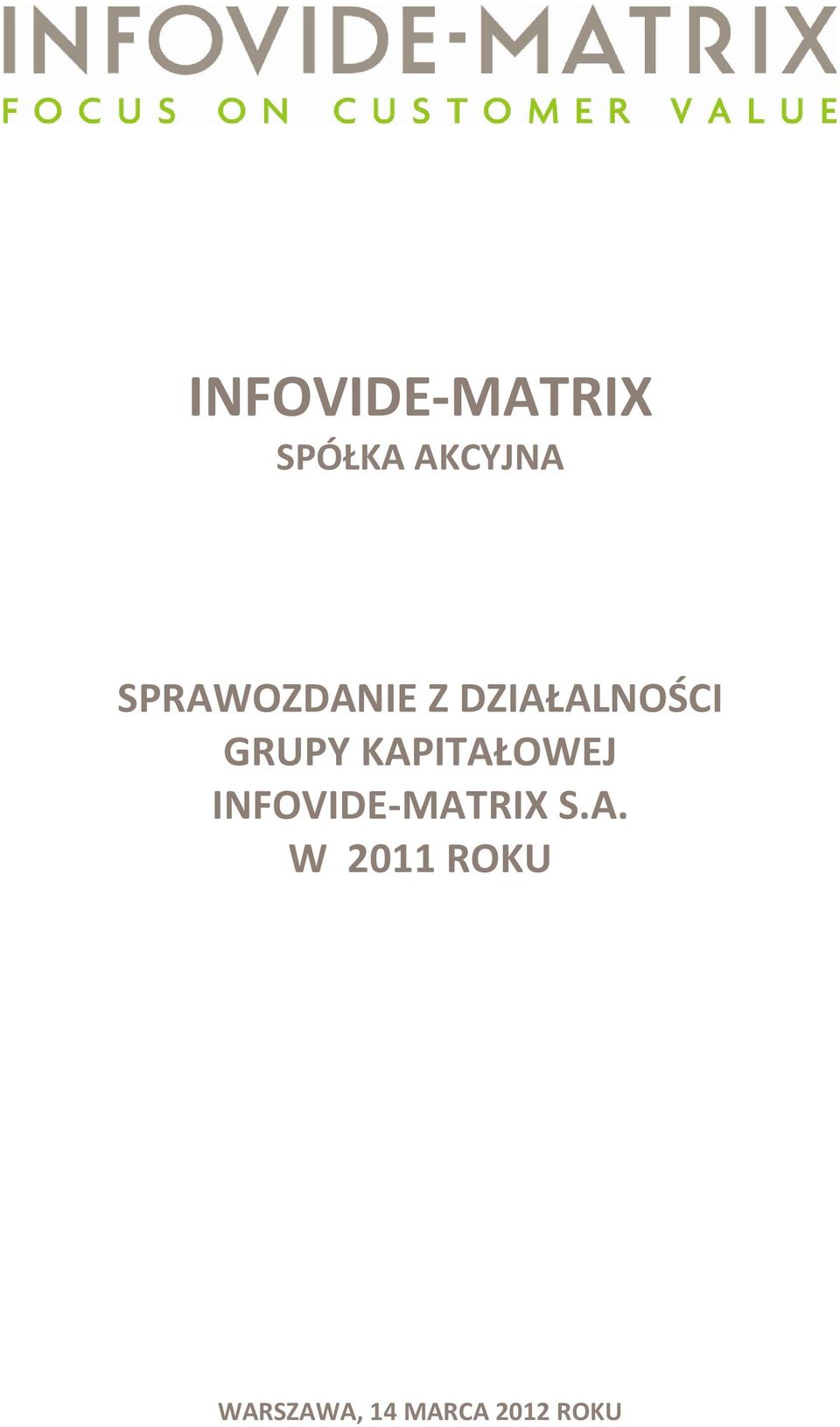 KAPITAŁOWEJ INFOVIDE-MATRIX S.A. W