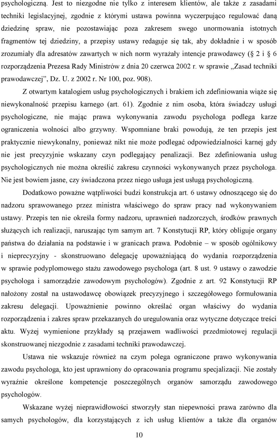 zakresem swego unormowania istotnych fragmentów tej dziedziny, a przepisy ustawy redaguje się tak, aby dokładnie i w sposób zrozumiały dla adresatów zawartych w nich norm wyrażały intencje prawodawcy