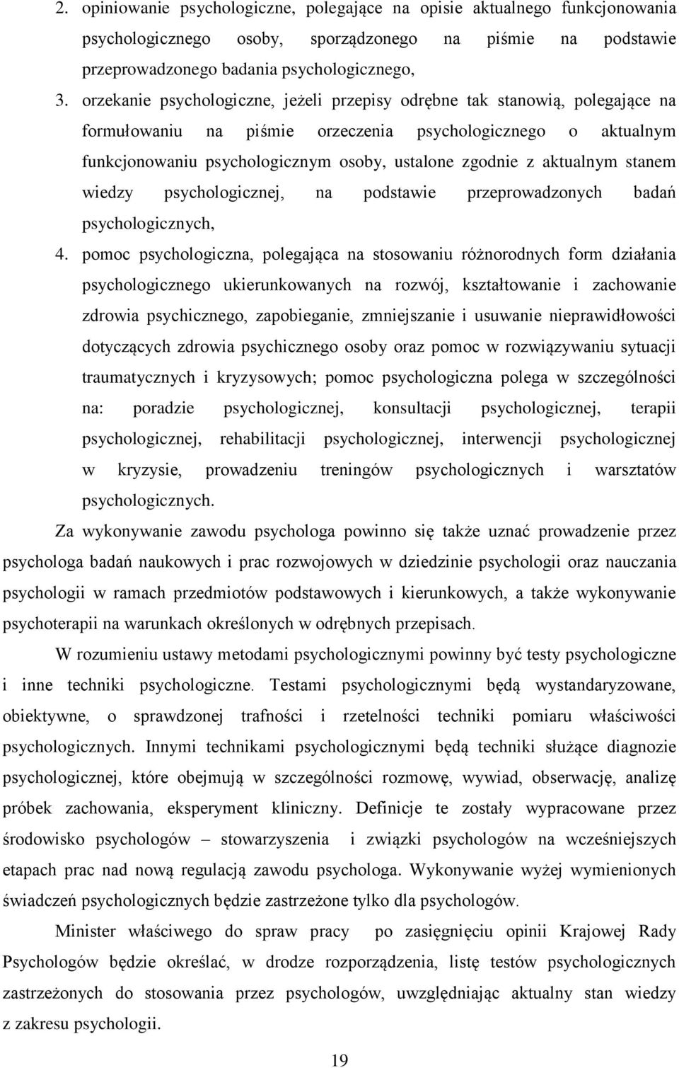 aktualnym stanem wiedzy psychologicznej, na podstawie przeprowadzonych badań psychologicznych, 4.