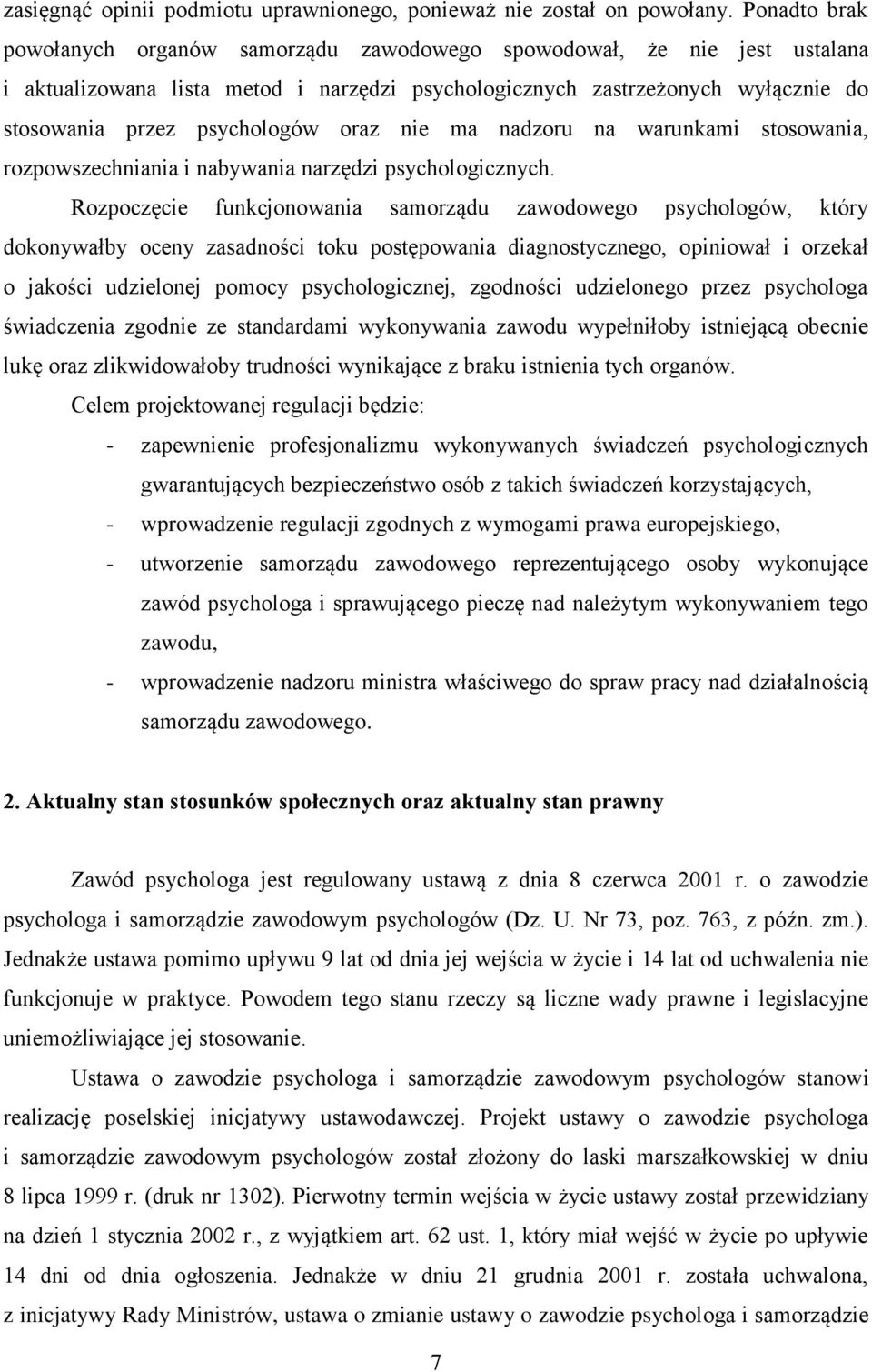 oraz nie ma nadzoru na warunkami stosowania, rozpowszechniania i nabywania narzędzi psychologicznych.