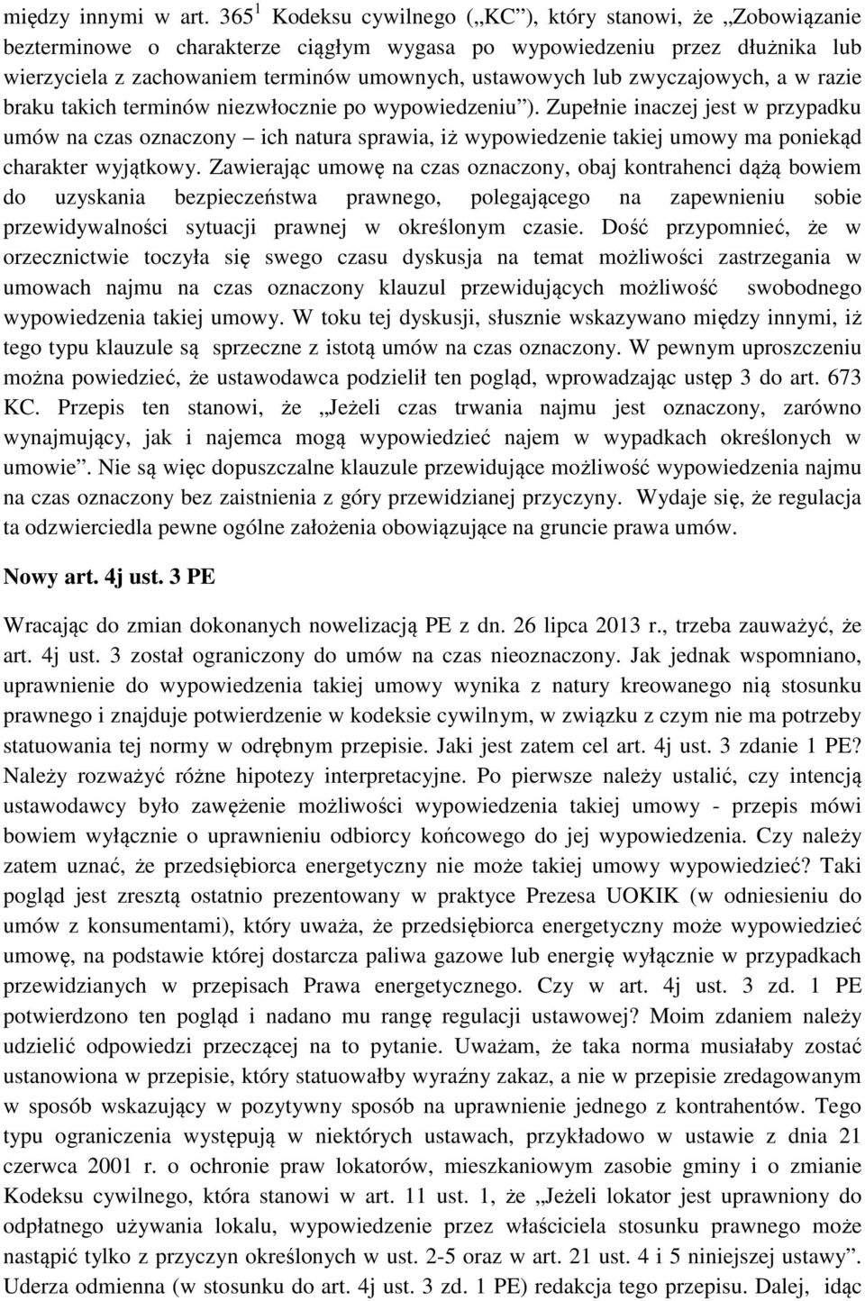 lub zwyczajowych, a w razie braku takich terminów niezwłocznie po wypowiedzeniu ).