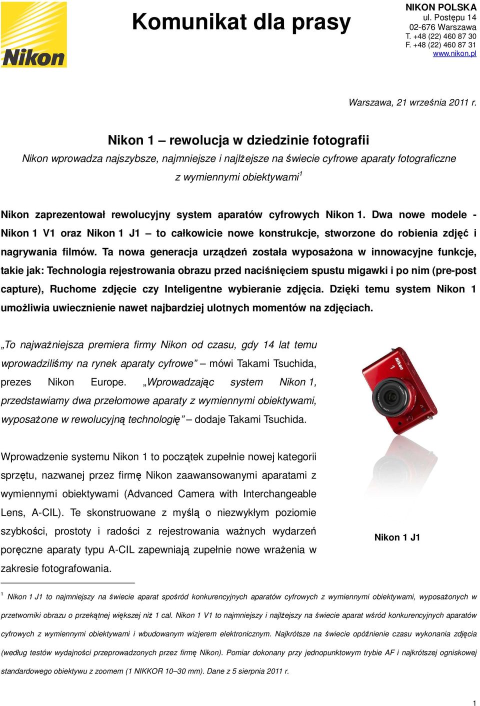 system aparatów cyfrowych Nikon 1. Dwa nowe modele - Nikon 1 V1 oraz Nikon 1 J1 to całkowicie nowe konstrukcje, stworzone do robienia zdjęć i nagrywania filmów.