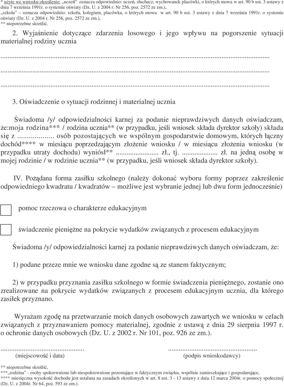 2572 ze zm.), ** niepotrzebne skreli. 2. Wyjanienie dotyczce zdarzenia losowego i jego wpływu na pogorszenie sytuacji materialnej rodziny ucznia 3.