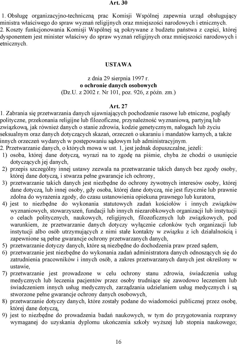 USTAWA z dnia 29 sierpnia 1997 r. o ochronie danych osobowych (Dz.U. z 2002 r. Nr 101, poz. 926, z późn. zm.) Art. 27 1.