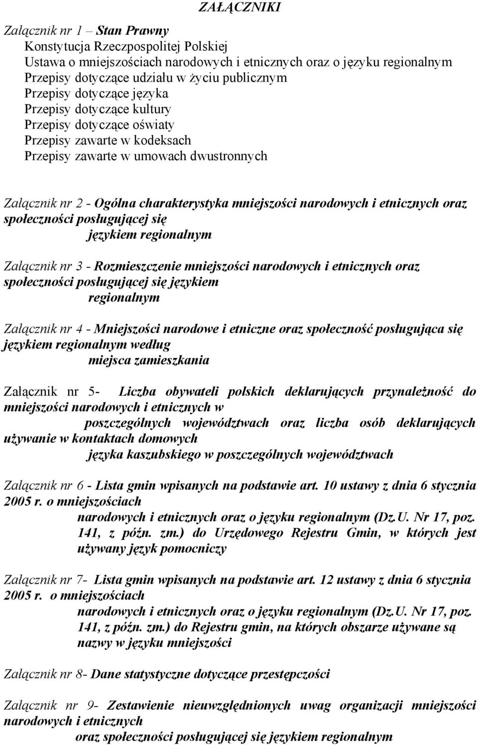 mniejszości narodowych i etnicznych oraz społeczności posługującej się językiem regionalnym Załącznik nr 3 - Rozmieszczenie mniejszości narodowych i etnicznych oraz społeczności posługującej się