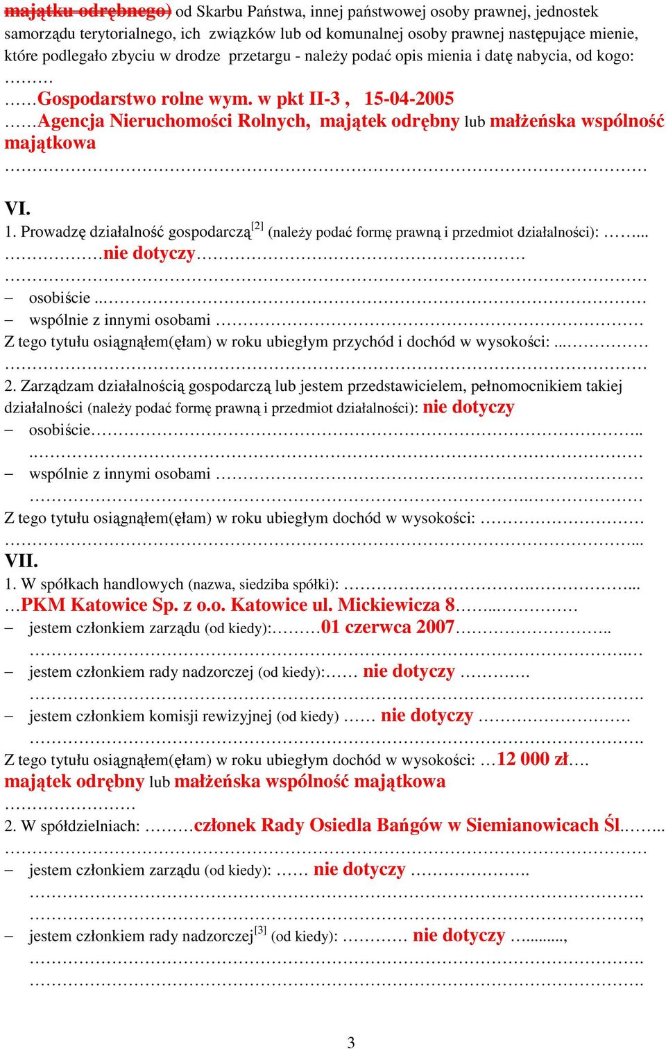 1. Prowadzę działalność gospodarczą [2] (należy podać formę prawną i przedmiot działalności):... nie dotyczy osobiście.