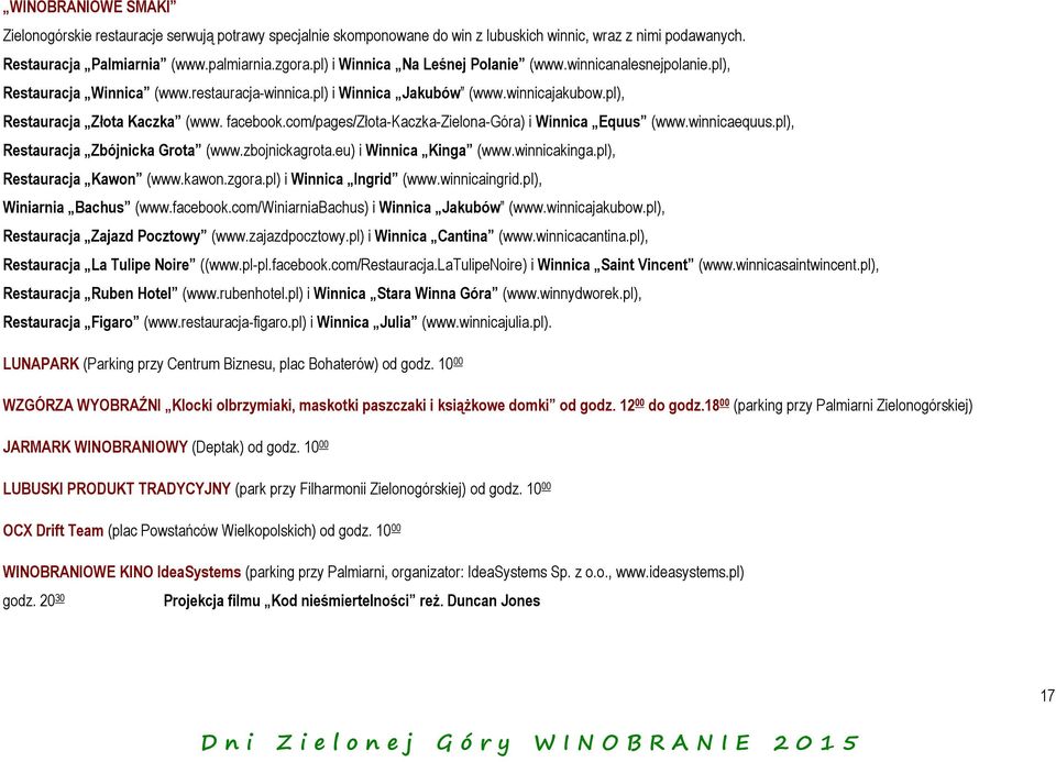 com/pages/złota-kaczka-zielona-góra) i Winnica Equus (www.winnicaequus.pl), Restauracja Zbójnicka Grota (www.zbojnickagrota.eu) i Winnica Kinga (www.winnicakinga.pl), Restauracja Kawon (www.kawon.