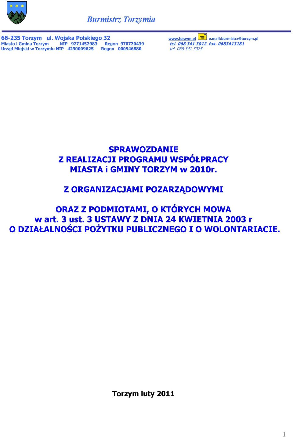 0683413181 Urząd Miejski w Torzymiu NIP 4290009625 Regon 000546880 tel.