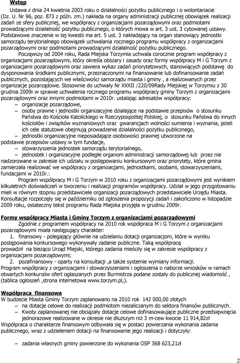 o których mowa w art. 3 ust. 3 cytowanej ustawy. Podstawowe znaczenie w tej kwestii ma art. 5 ust.