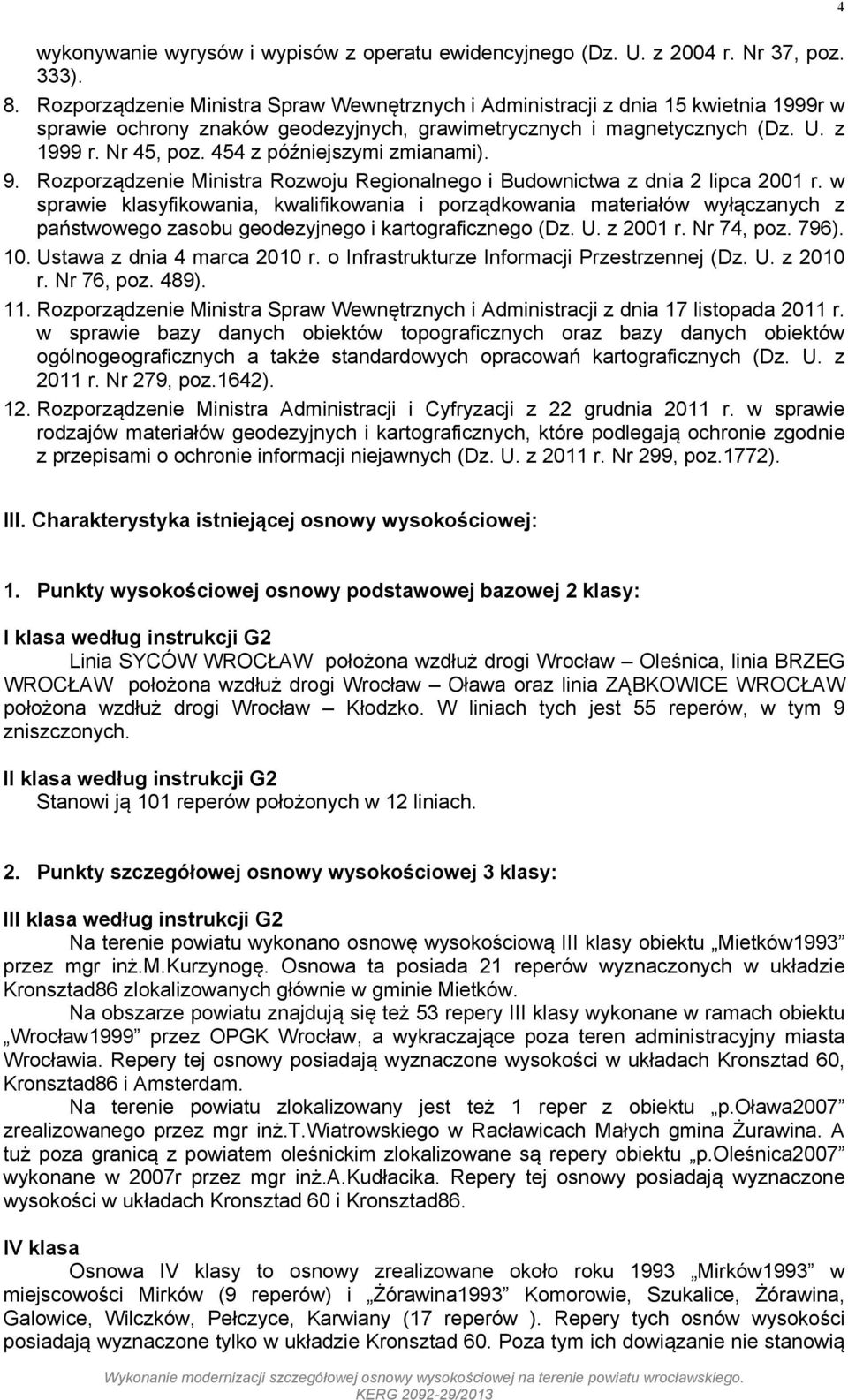 454 z późniejszymi zmianami). 9. Rozporządzenie Ministra Rozwoju Regionalnego i Budownictwa z dnia 2 lipca 2001 r.