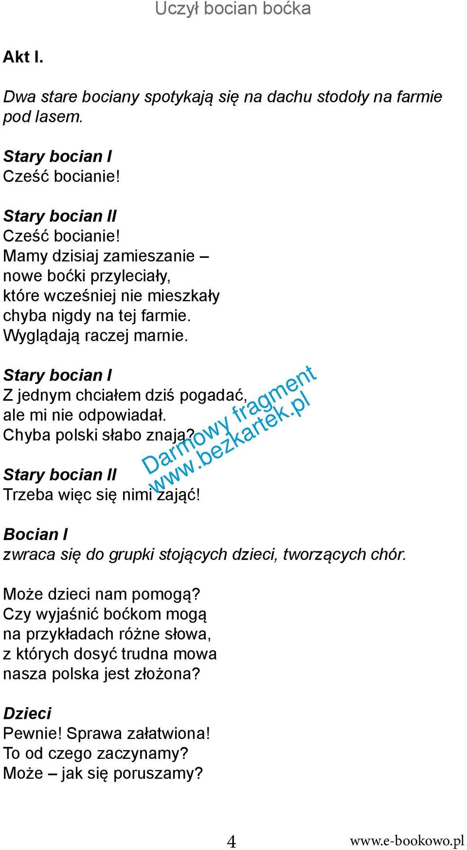 Z jednym chciałem dziś pogadać, ale mi nie odpowiadał. Chyba polski słabo znają? I Trzeba więc się nimi zająć!