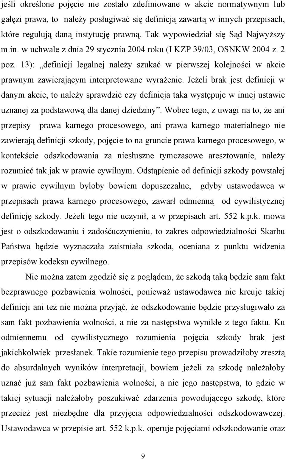 13): definicji legalnej należy szukać w pierwszej kolejności w akcie prawnym zawierającym interpretowane wyrażenie.