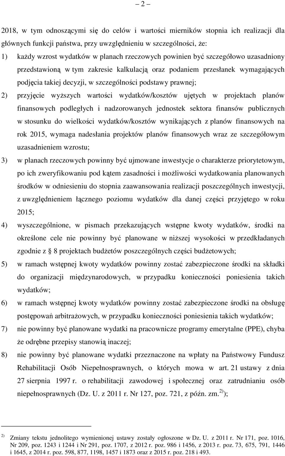 wartości wydatków/kosztów ujętych w projektach planów finansowych podległych i nadzorowanych jednostek sektora finansów publicznych w stosunku do wielkości wydatków/kosztów wynikających z planów