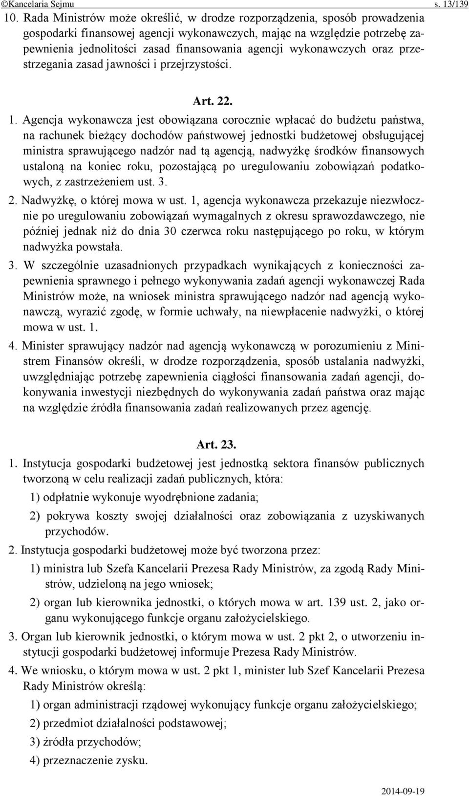 wykonawczych oraz przestrzegania zasad jawności i przejrzystości. Art. 22. 1.