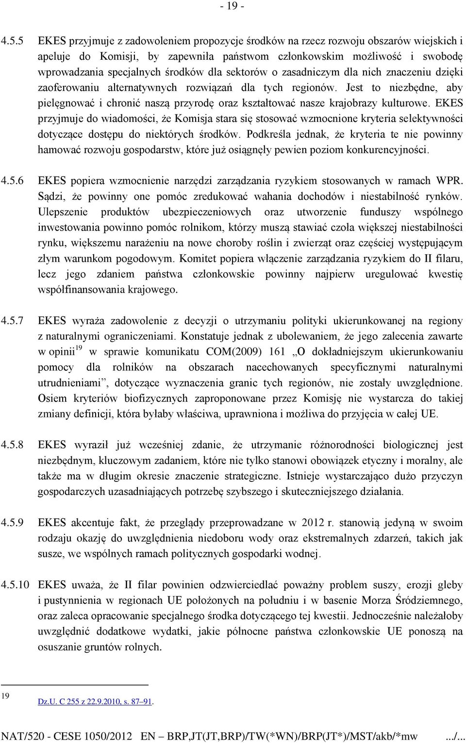 dla sektorów o zasadniczym dla nich znaczeniu dzięki zaoferowaniu alternatywnych rozwiązań dla tych regionów.