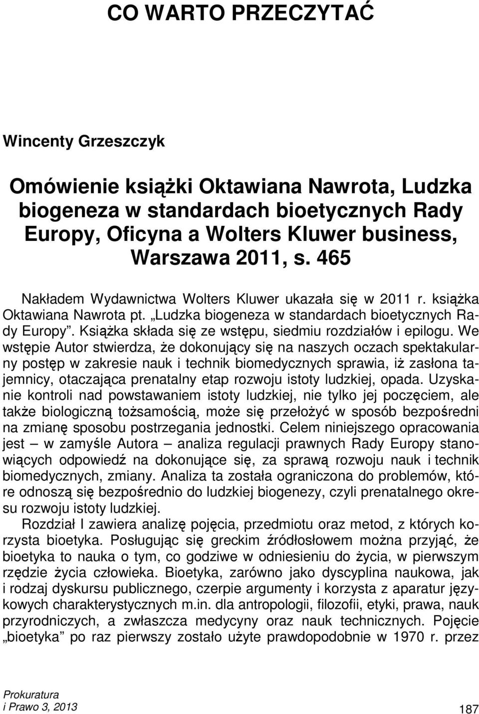 KsiąŜka składa się ze wstępu, siedmiu rozdziałów i epilogu.