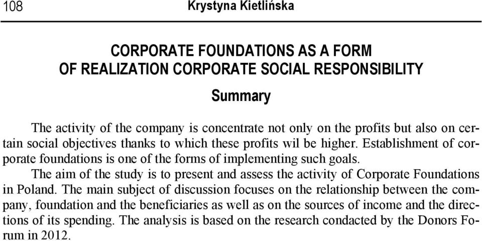 Establishment of corporate foundations is one of the forms of implementing such goals.