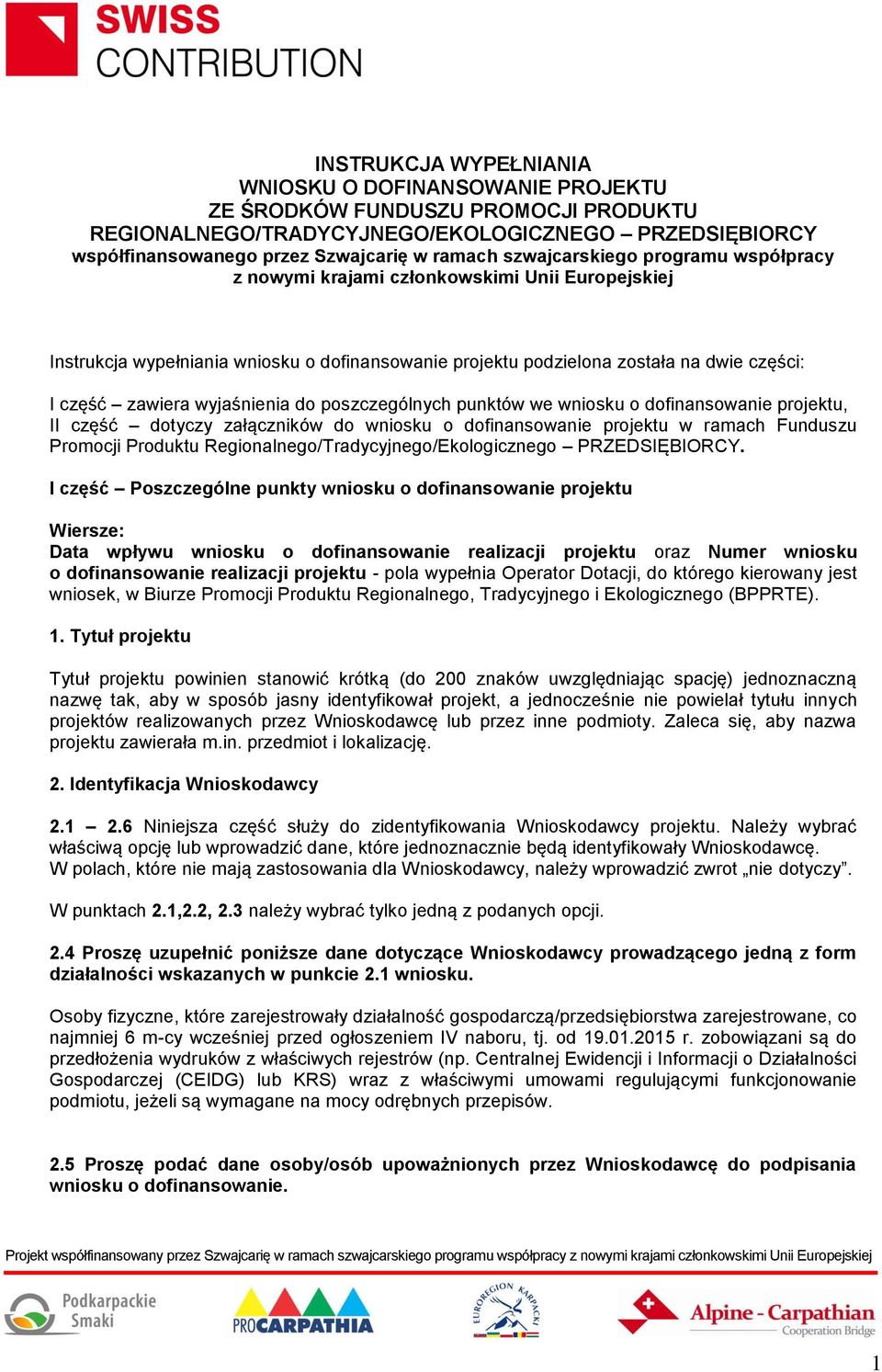 wyjaśnienia do poszczególnych punktów we wniosku o dofinansowanie projektu, II część dotyczy załączników do wniosku o dofinansowanie projektu w ramach Funduszu Promocji Produktu