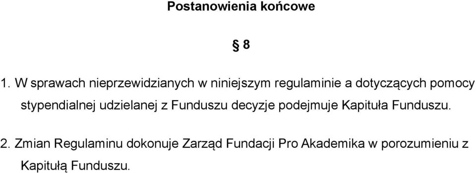 pomocy stypendialnej udzielanej z Funduszu decyzje podejmuje