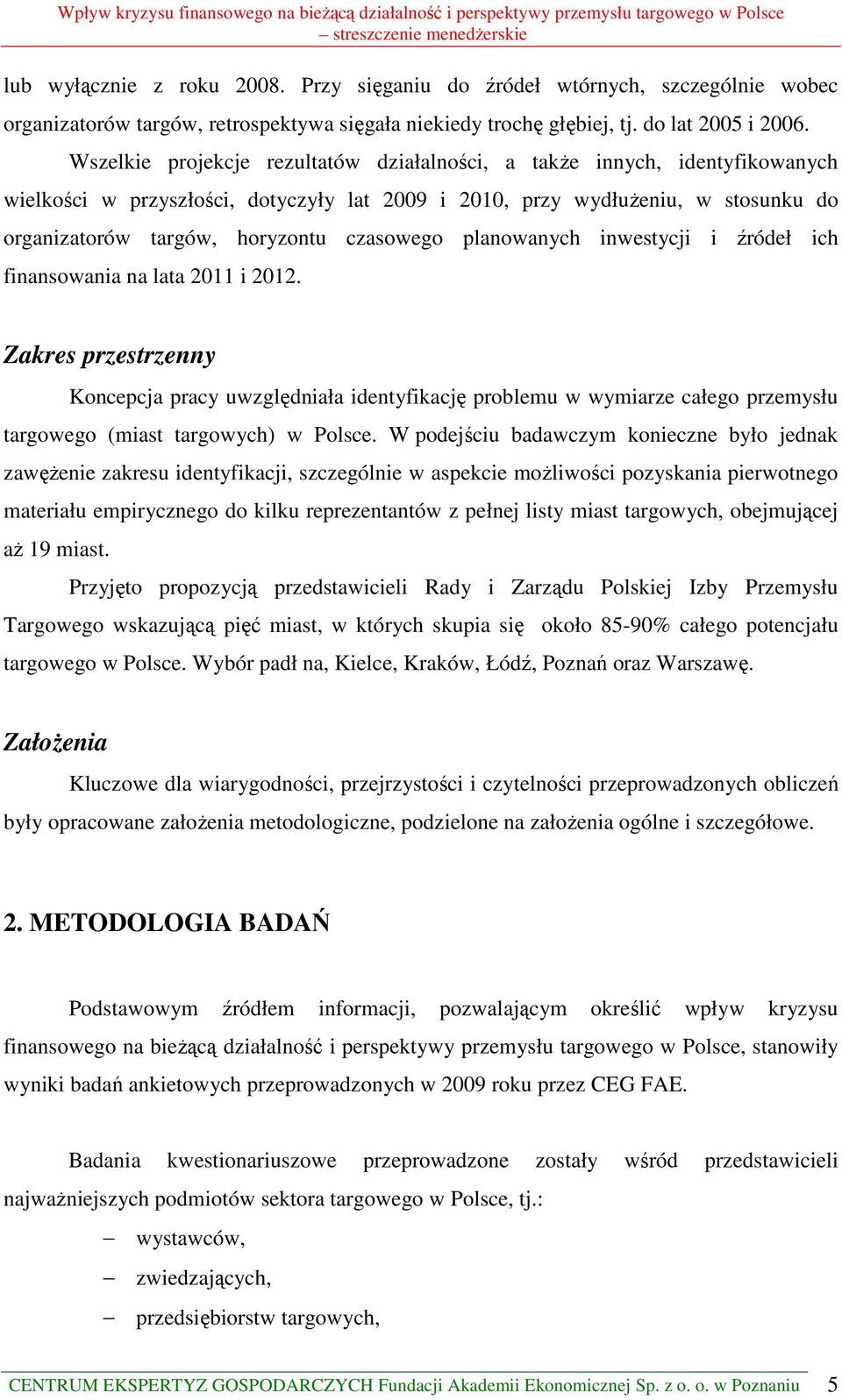 czasowego planowanych inwestycji i źródeł ich finansowania na lata 2011 i 2012.