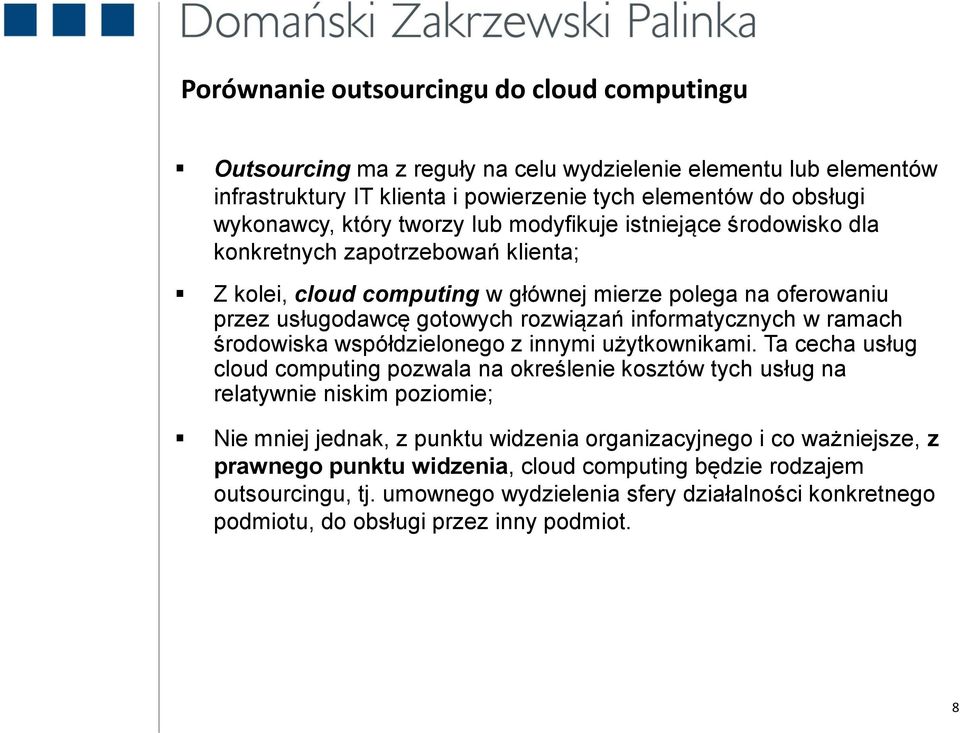 w ramach środowiska współdzielonego z innymi użytkownikami.