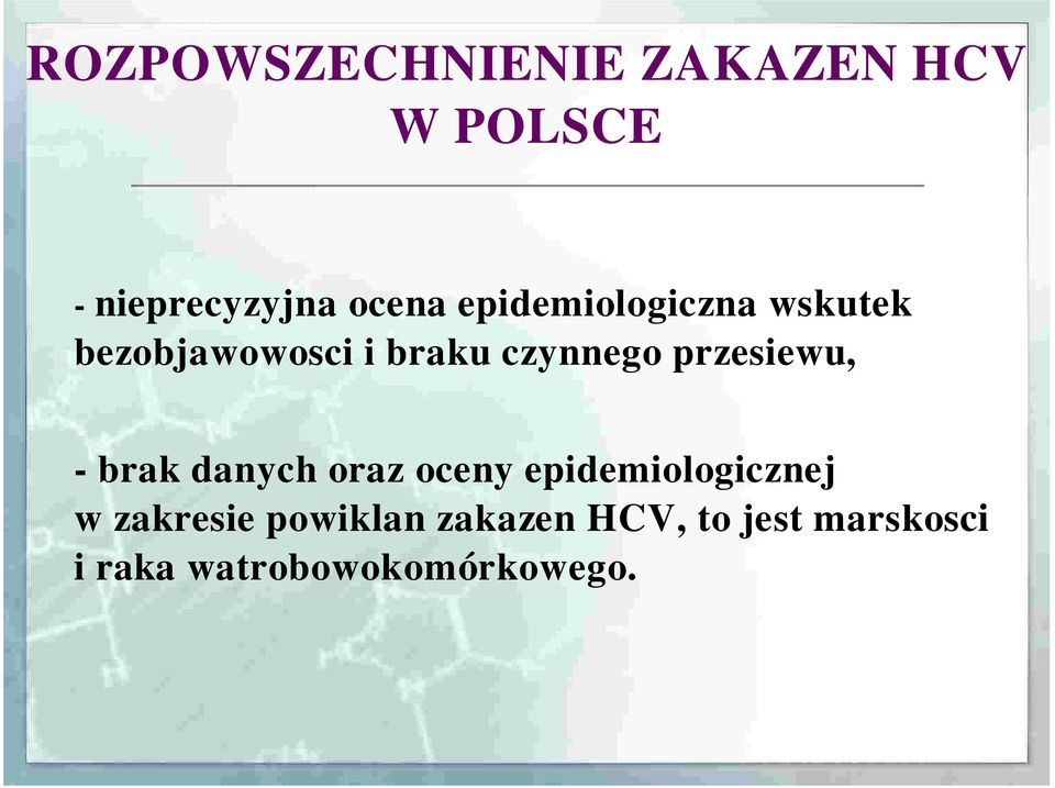 zesiewu, - br ak danych or az oceny epidemiologicznej w zakresie