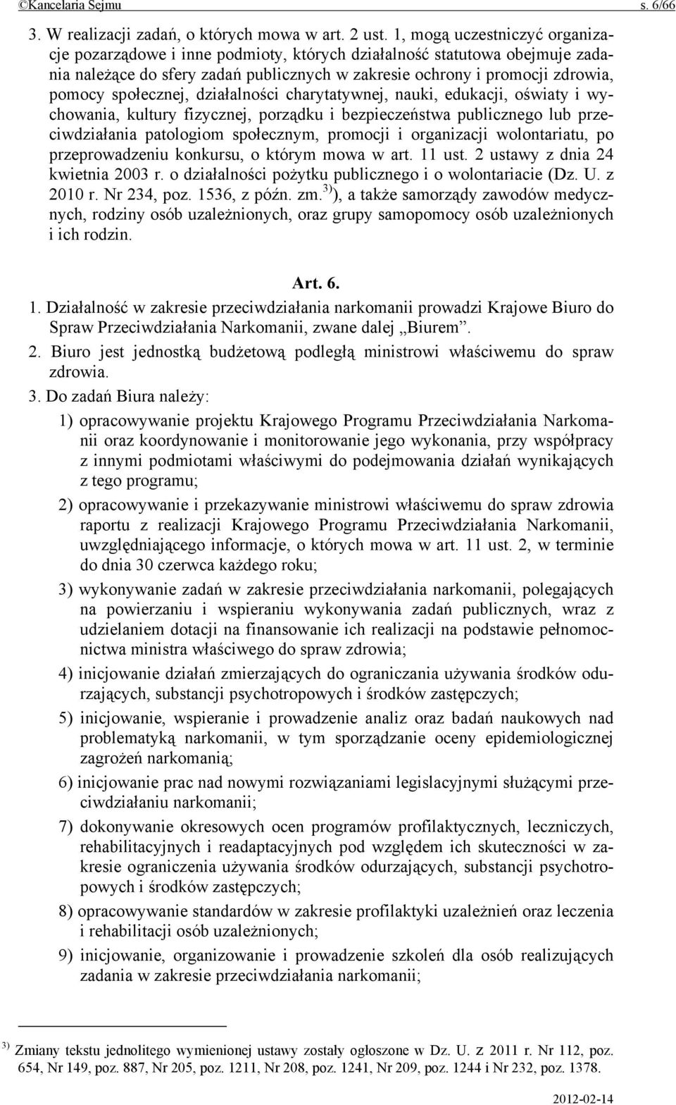 społecznej, działalności charytatywnej, nauki, edukacji, oświaty i wychowania, kultury fizycznej, porządku i bezpieczeństwa publicznego lub przeciwdziałania patologiom społecznym, promocji i