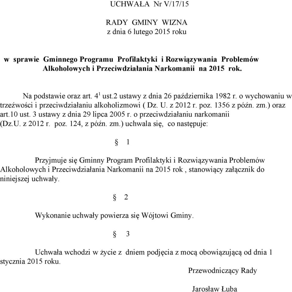 3 ustawy z dnia 29 lipca 2005 r. o przeciwdziałaniu narkomanii (Dz.U. z 2012 r. poz. 124, z późn. zm.