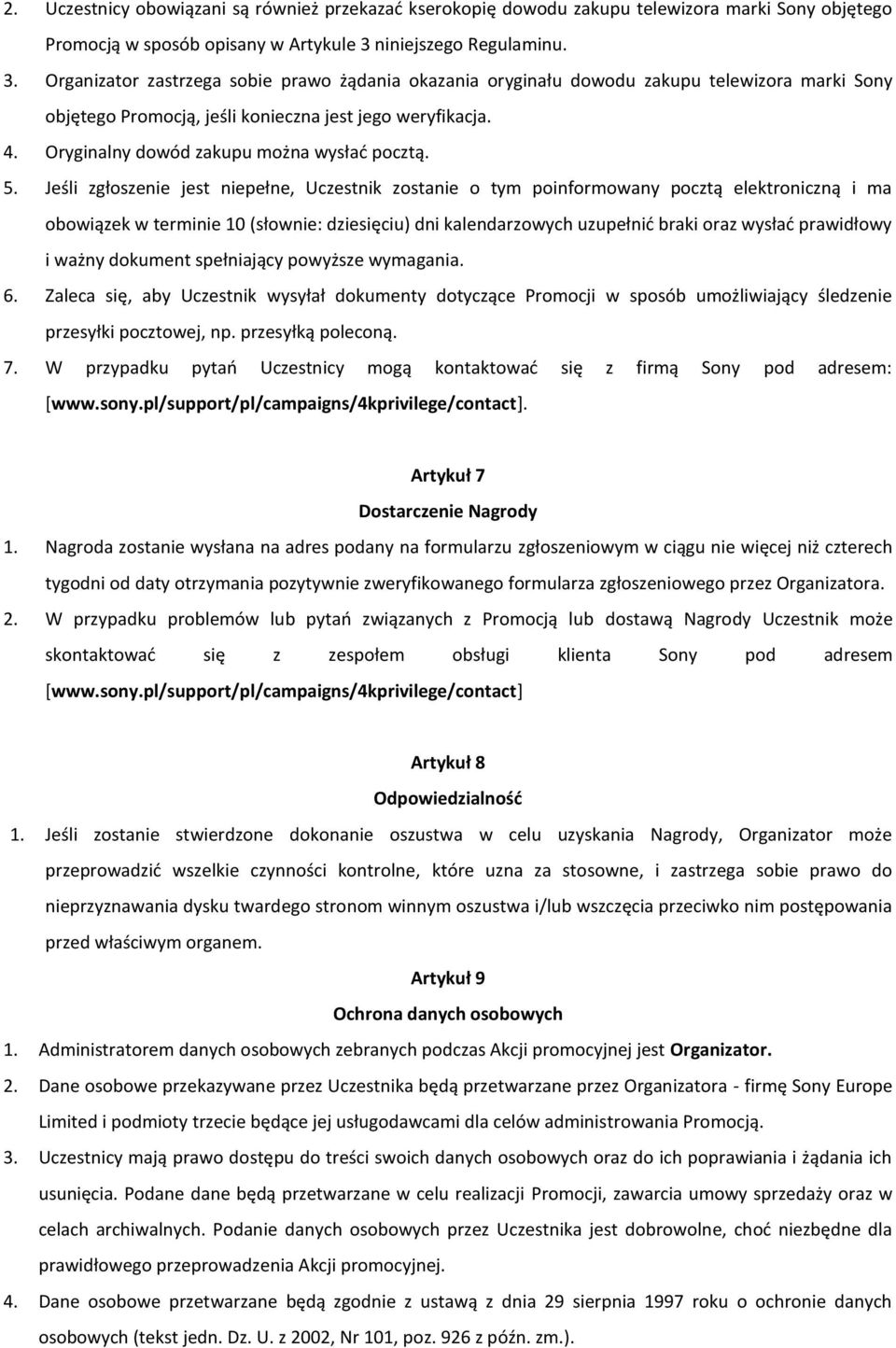 Oryginalny dowód zakupu można wysłać pocztą. 5.