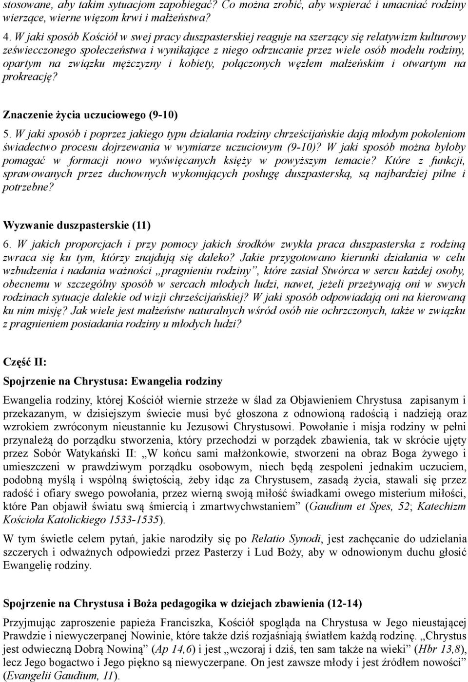 na związku mężczyzny i kobiety, połączonych węzłem małżeńskim i otwartym na prokreację? Znaczenie życia uczuciowego (9-10) 5.