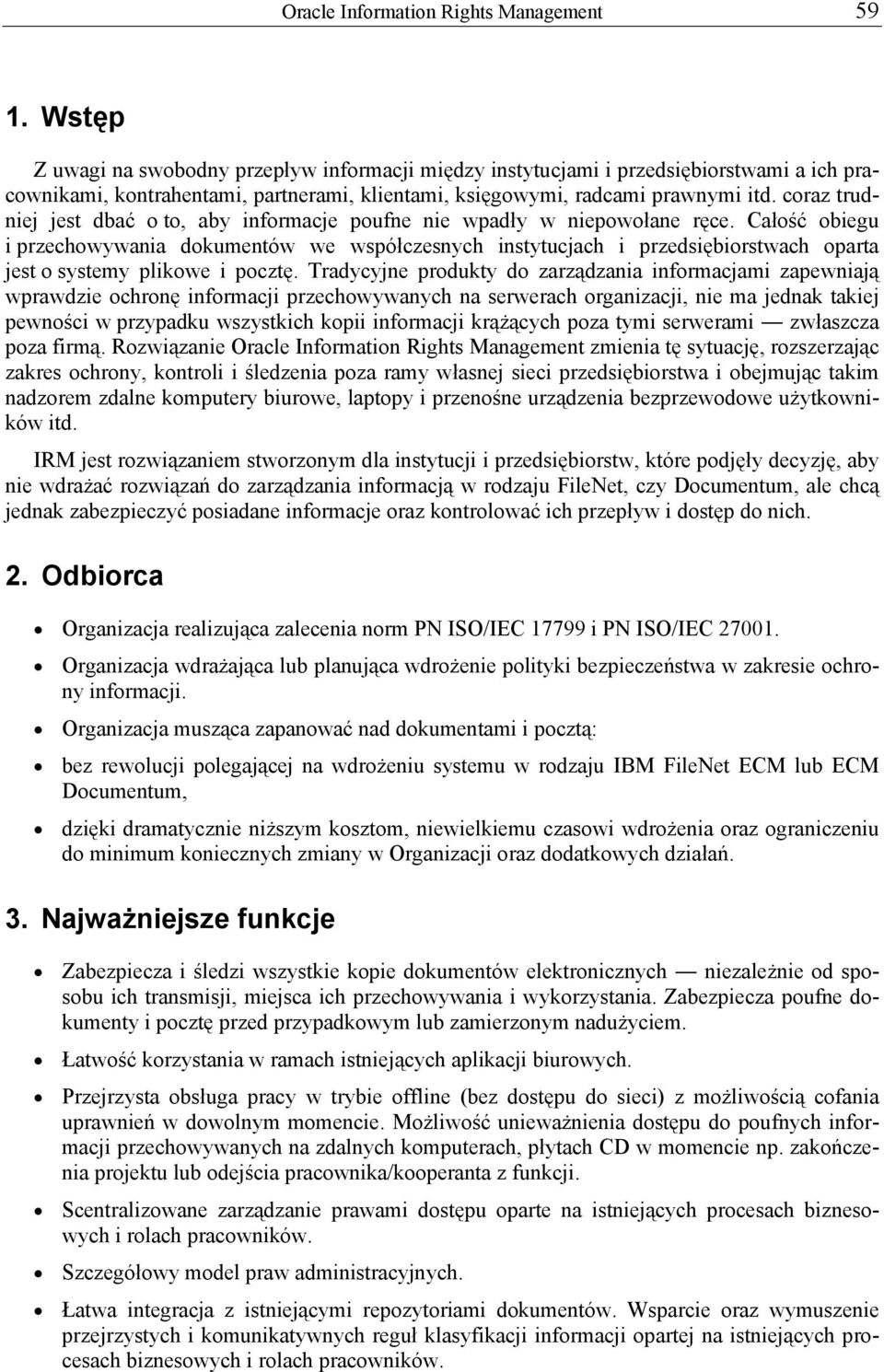 coraz trudniej jest dbać o to, aby informacje poufne nie wpadły w niepowołane ręce.