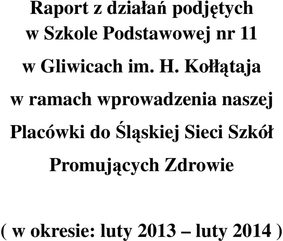 Kołłątaja w ramach wprowadzenia naszej Placówki