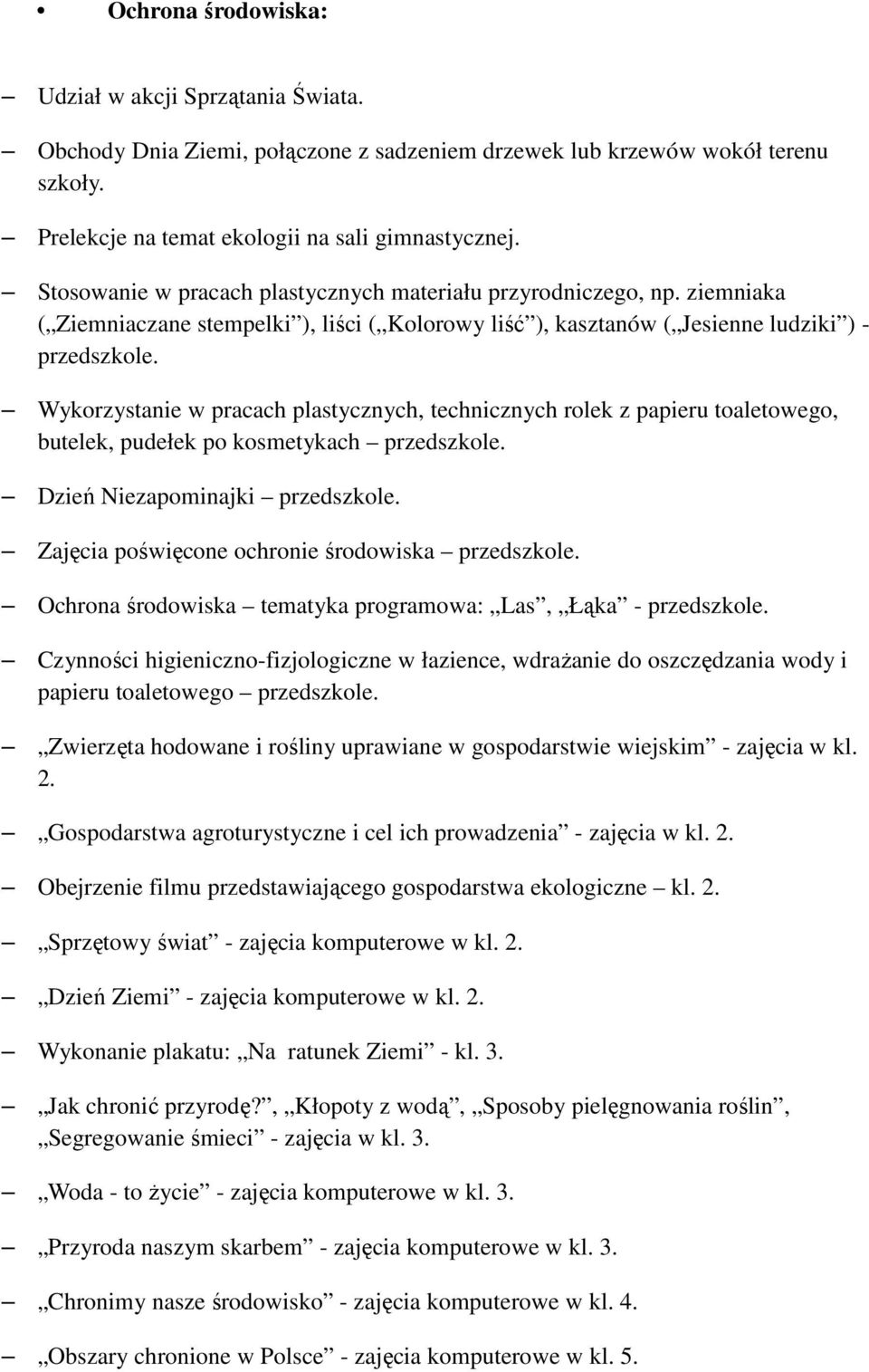 Wykorzystanie w pracach plastycznych, technicznych rolek z papieru toaletowego, butelek, pudełek po kosmetykach przedszkole. Dzień Niezapominajki przedszkole.