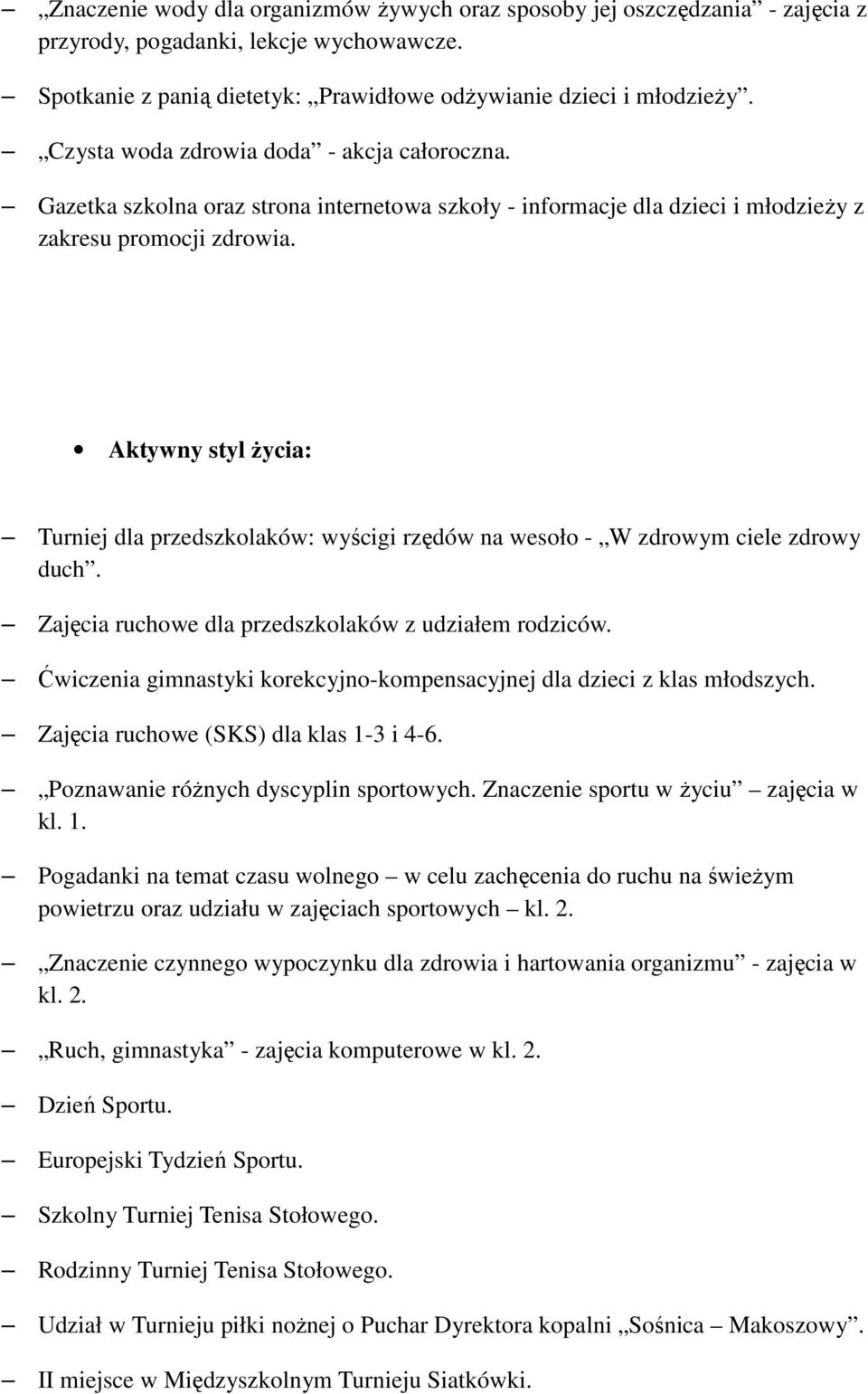 Aktywny styl Ŝycia: Turniej dla przedszkolaków: wyścigi rzędów na wesoło - W zdrowym ciele zdrowy duch. Zajęcia ruchowe dla przedszkolaków z udziałem rodziców.