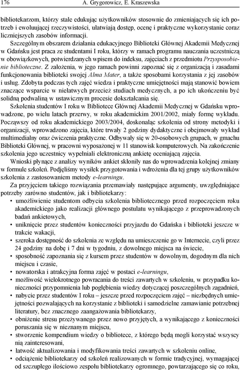 liczniejszych zasobów informacji.