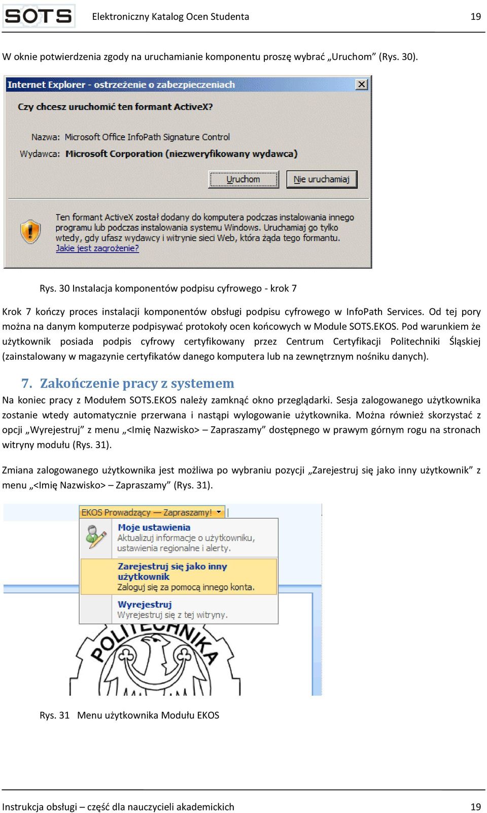Od tej pory można na danym komputerze podpisywad protokoły ocen koocowych w Module SOTS.EKOS.