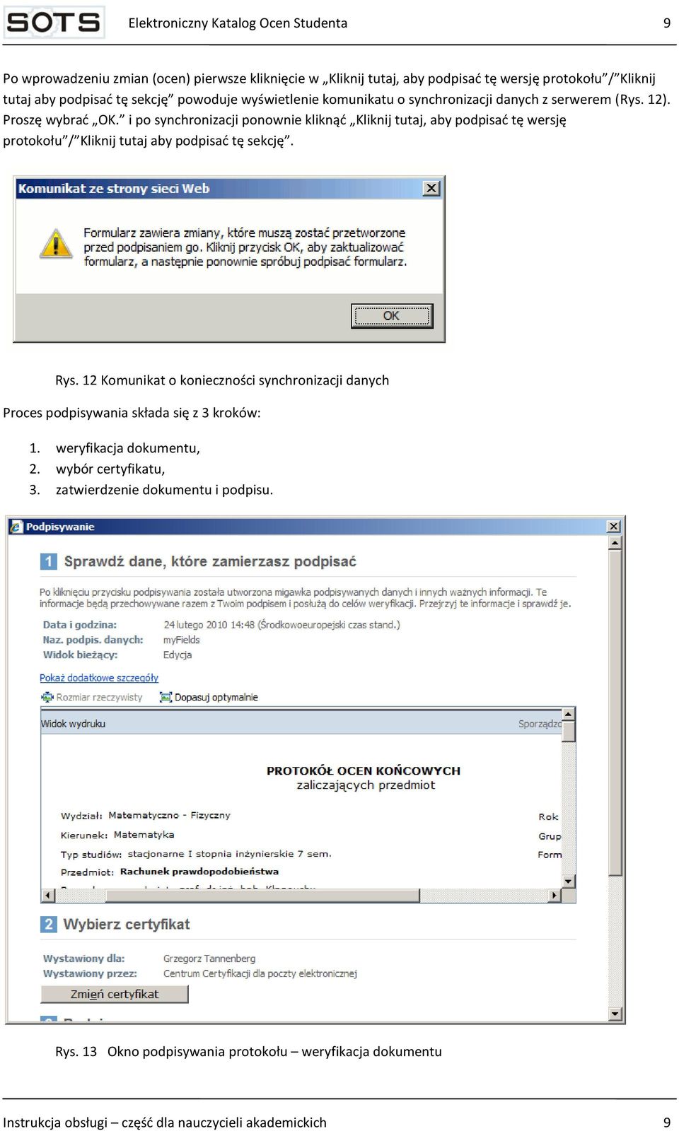 i po synchronizacji ponownie kliknąd Kliknij tutaj, aby podpisad tę wersję protokołu / Kliknij tutaj aby podpisad tę sekcję. Rys.
