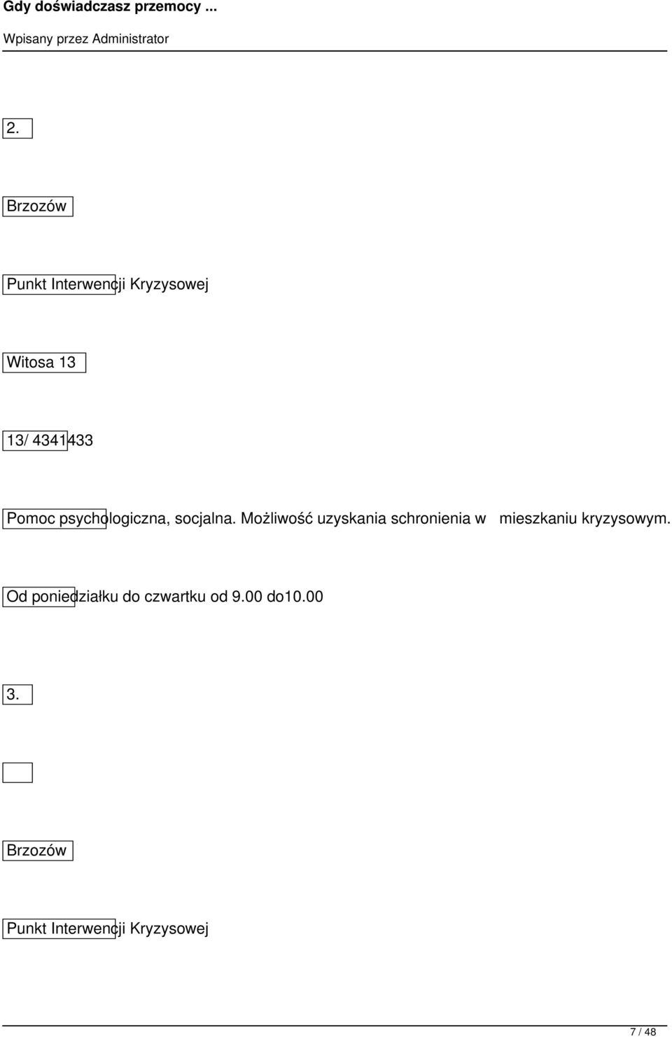 Możliwość uzyskania schronienia w mieszkaniu kryzysowym.