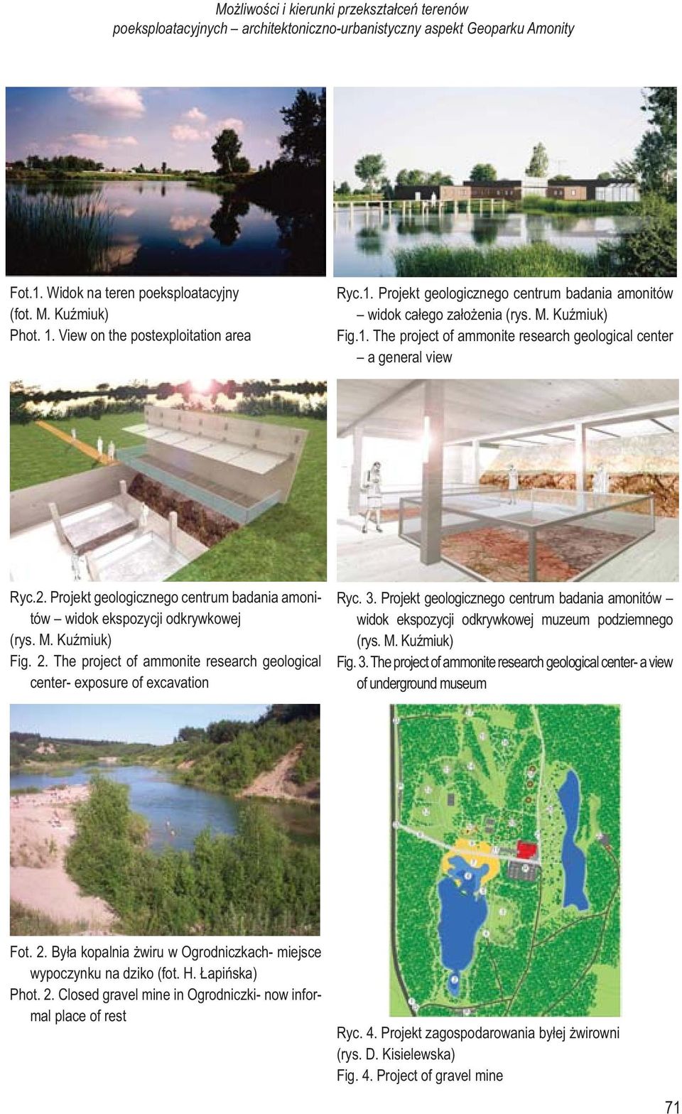2. Projekt geologicznego centrum badania amonitów widok ekspozycji odkrywkowej (rys. M. Kuźmiuk) Fig. 2. The project of ammonite research geological center- exposure of excavation Ryc. 3.