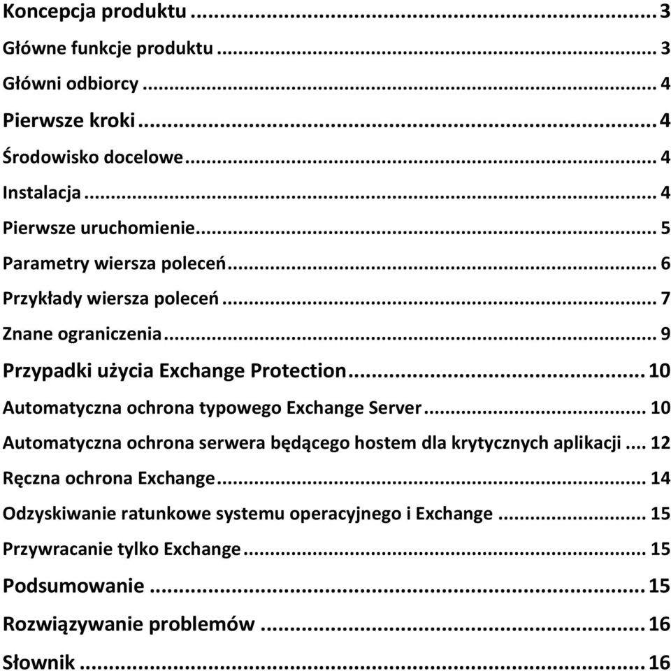 .. 9 Przypadki użycia Exchange Protection... 10 Automatyczna ochrona typowego Exchange Server.