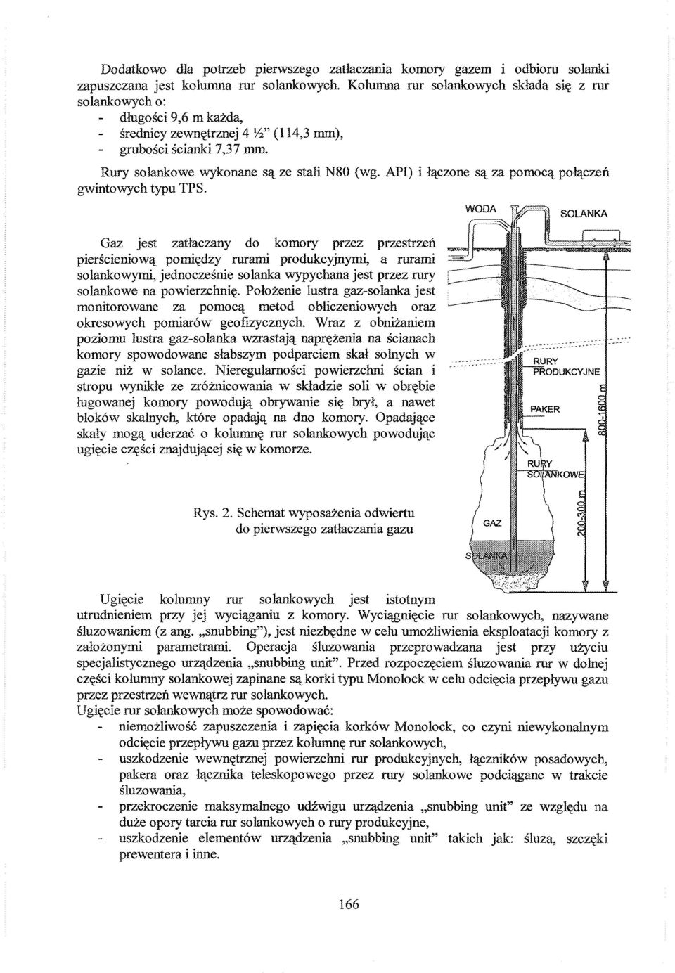 API) i łączone są za pomocą połączeń gwintowych typu TPS.