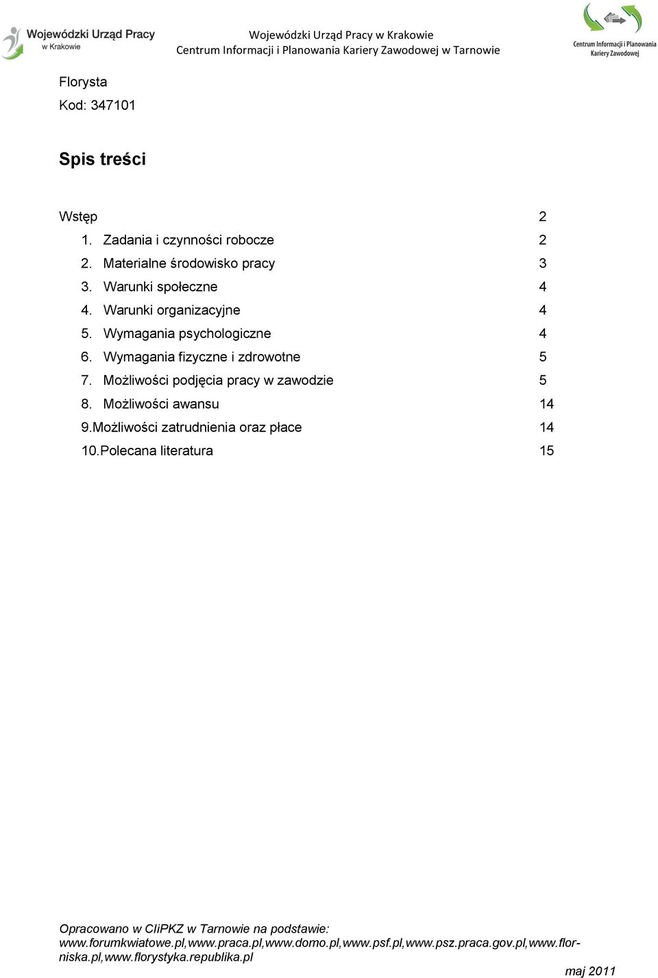 Wymagania psychologiczne 4 6. Wymagania fizyczne i zdrowotne 5 7.