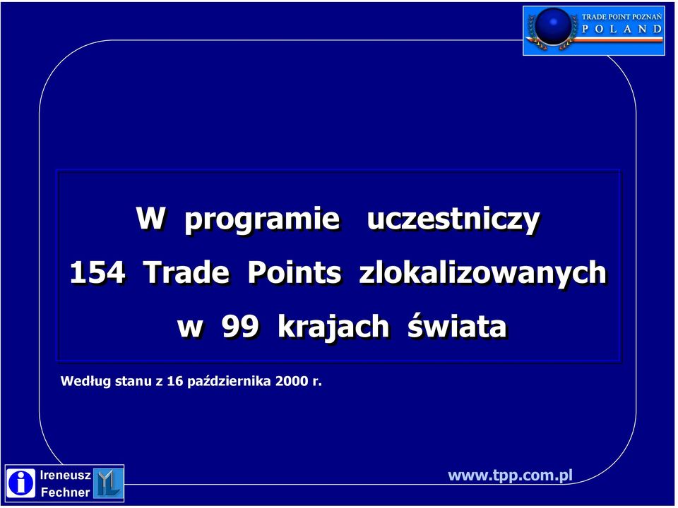 99 krajach świata Według stanu