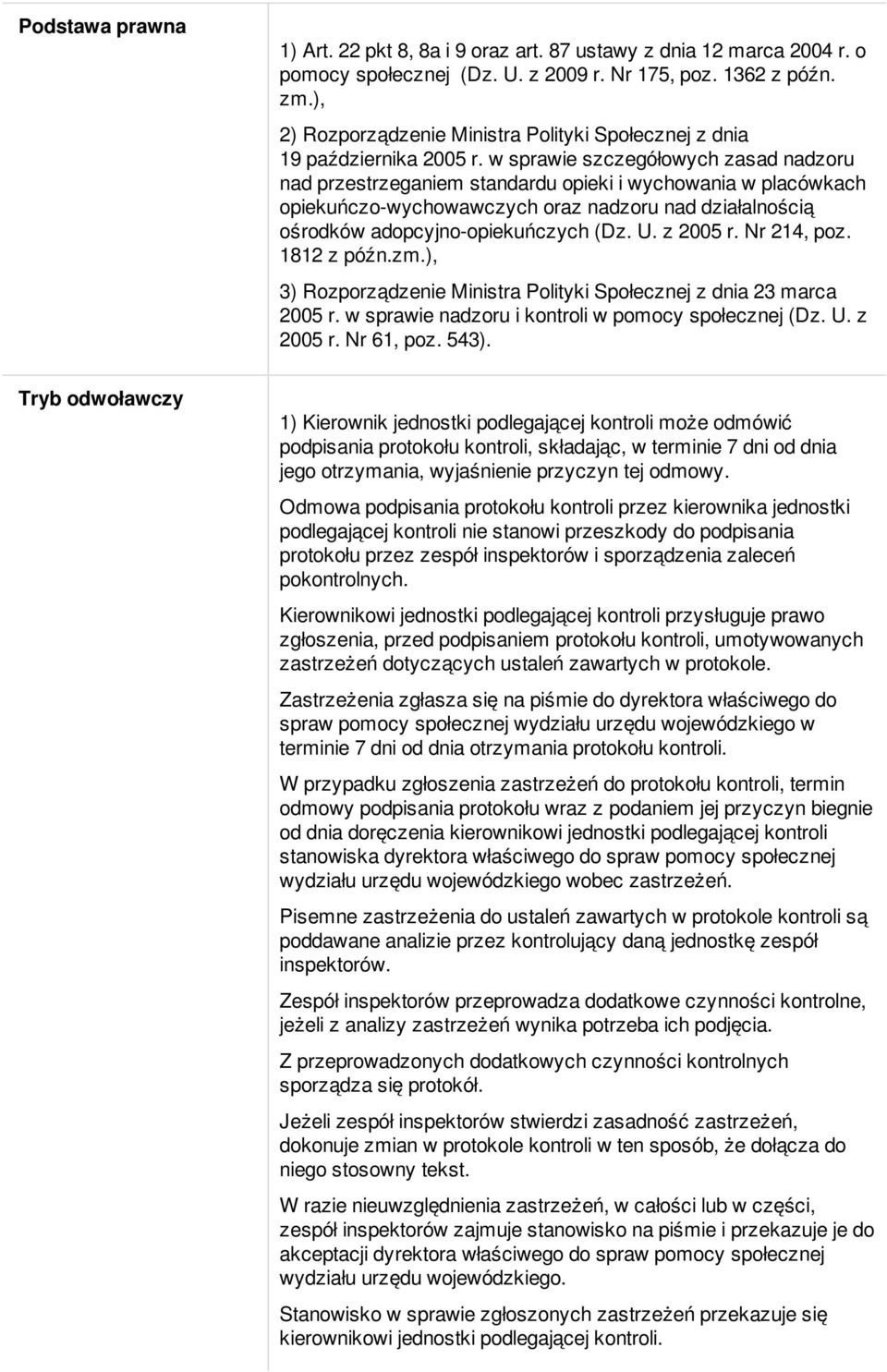 w sprawie szczegółowych zasad nadzoru nad przestrzeganiem standardu opieki i wychowania w placówkach opiekuńczo-wychowawczych oraz nadzoru nad działalnością ośrodków adopcyjno-opiekuńczych (Dz. U.