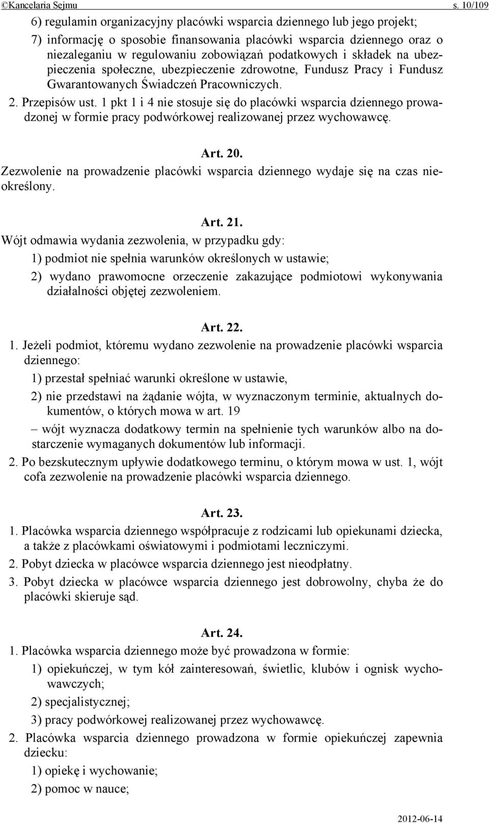 podatkowych i składek na ubezpieczenia społeczne, ubezpieczenie zdrowotne, Fundusz Pracy i Fundusz Gwarantowanych Świadczeń Pracowniczych. 2. Przepisów ust.