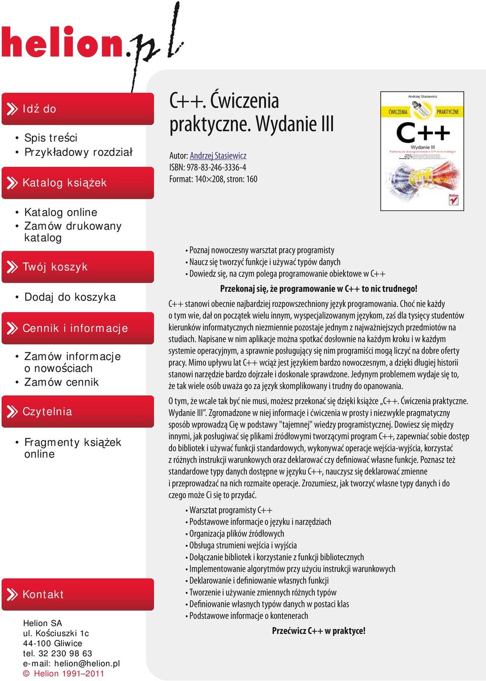 Wydanie III Autor: Andrzej Stasiewicz ISBN: 978-83-246-3336-4 Format: 140 208, stron: 160 Poznaj nowoczesny warsztat pracy programisty Naucz się tworzyć funkcje i używać typów danych Dowiedz się, na