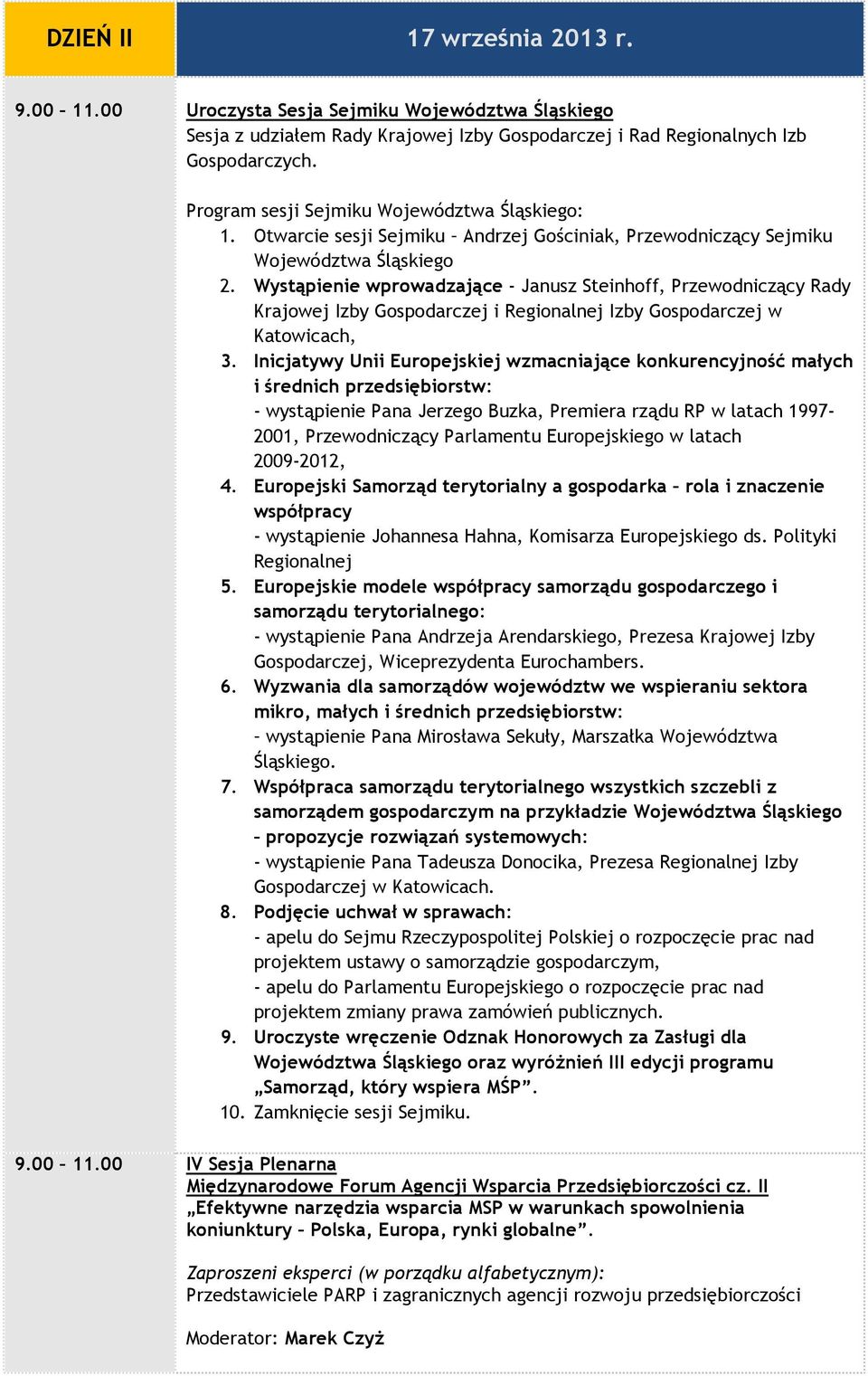 Wystąpienie wprowadzające - Janusz Steinhoff, Przewodniczący Rady Krajowej Izby Gospodarczej i Regionalnej Izby Gospodarczej w Katowicach, 3.