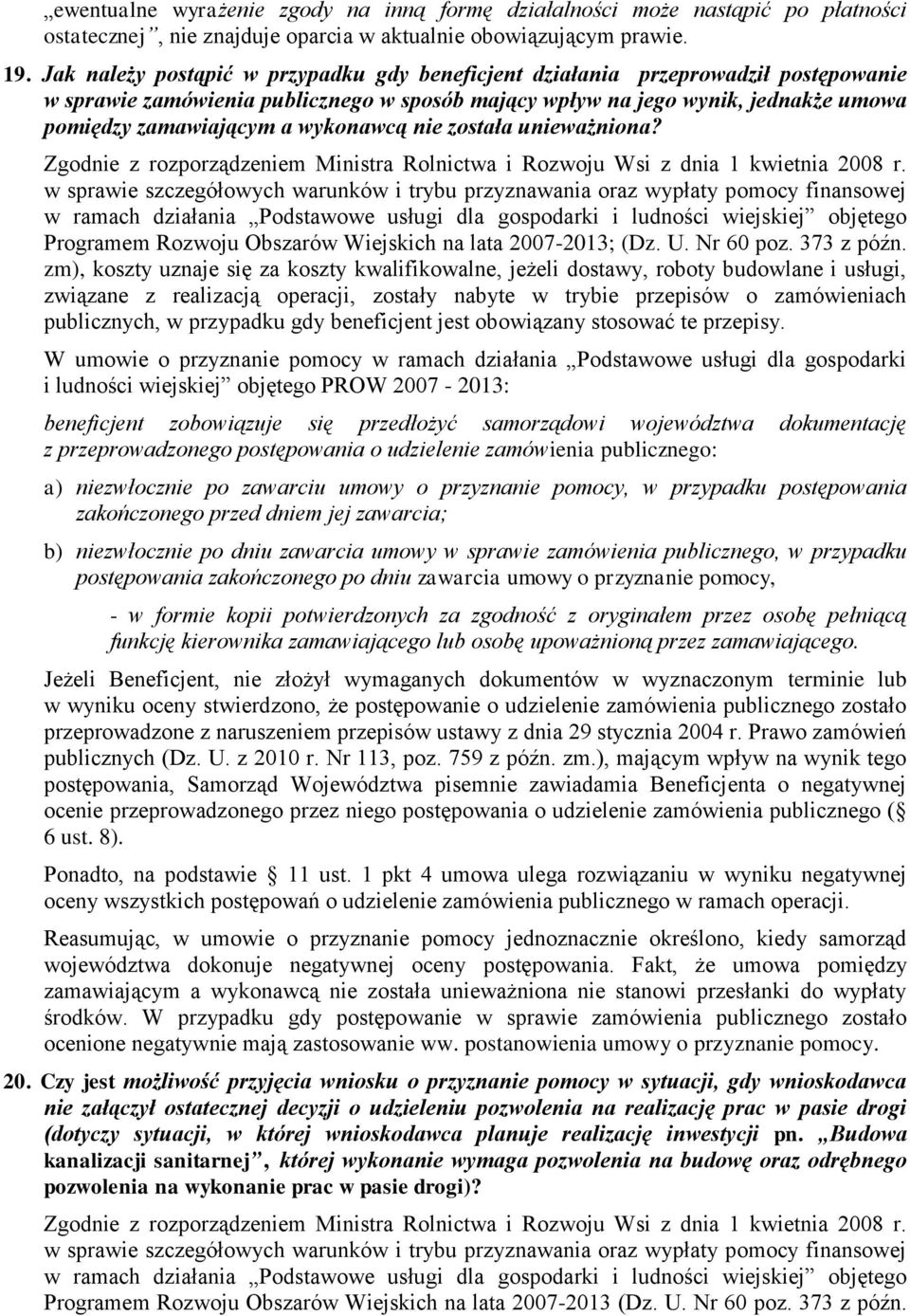 wykonawcą nie została unieważniona? Programem Rozwoju Obszarów Wiejskich na lata 2007-2013; (Dz. U. Nr 60 poz. 373 z późn.