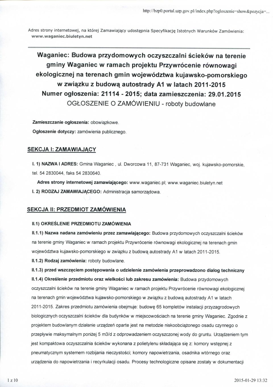 budowq autostrady A1 w latach 2011-2015 Numer ogtoszenia: 21114-2015; data zamieszczenia: 29.01.2015 OGLOSZENIE O ZAMOWIENIU - roboty budowlane Zamieszczanie ogtoszenia: obowi^zkowe.